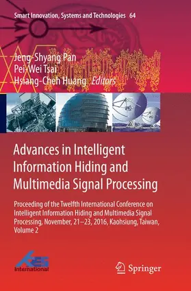 Pan / Huang / Tsai |  Advances in Intelligent Information Hiding and Multimedia Signal Processing | Buch |  Sack Fachmedien