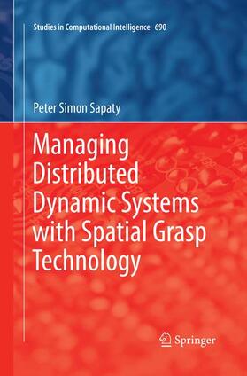 Sapaty |  Managing Distributed Dynamic Systems with Spatial Grasp Technology | Buch |  Sack Fachmedien