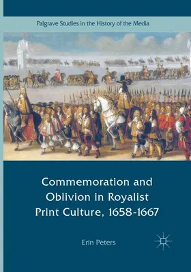 Peters |  Commemoration and Oblivion in Royalist Print Culture, 1658-1667 | Buch |  Sack Fachmedien