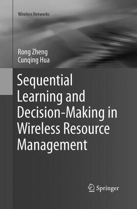 Zheng / Hua |  Sequential Learning and Decision-Making in Wireless Resource Management | Buch |  Sack Fachmedien