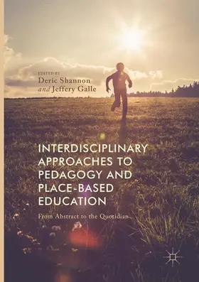 Galle / Shannon |  Interdisciplinary Approaches to Pedagogy and Place-Based Education | Buch |  Sack Fachmedien