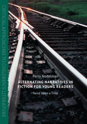 Nodelman |  Alternating Narratives in Fiction for Young Readers | Buch |  Sack Fachmedien