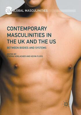 Floyd / Horlacher |  Contemporary Masculinities in the UK and the US | Buch |  Sack Fachmedien