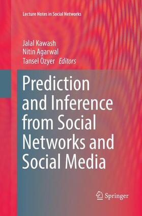 Kawash / Özyer / Agarwal |  Prediction and Inference from Social Networks and Social Media | Buch |  Sack Fachmedien