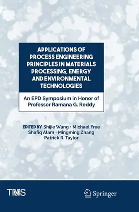 Wang / Free / Taylor |  Applications of Process Engineering Principles in Materials Processing, Energy and Environmental Technologies | Buch |  Sack Fachmedien