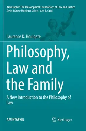 Houlgate | Philosophy, Law and the Family | Buch | 978-3-319-84572-2 | sack.de