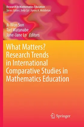 Son / Lo / Watanabe |  What Matters? Research Trends in International Comparative Studies in Mathematics Education | Buch |  Sack Fachmedien