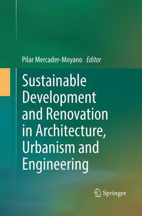 Mercader-Moyano |  Sustainable Development and Renovation in Architecture, Urbanism and Engineering | Buch |  Sack Fachmedien