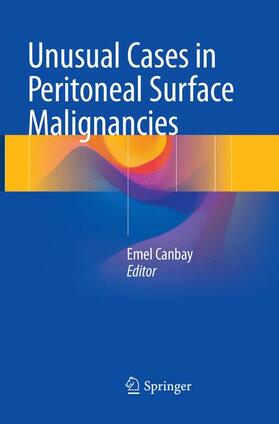 Canbay |  Unusual Cases in Peritoneal Surface Malignancies | Buch |  Sack Fachmedien