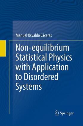Cáceres |  Non-equilibrium Statistical Physics with Application to Disordered Systems | Buch |  Sack Fachmedien
