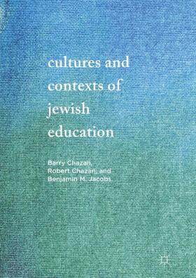 Chazan / Jacobs |  Cultures and Contexts of Jewish Education | Buch |  Sack Fachmedien