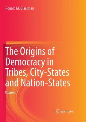 Glassman |  The Origins of Democracy in Tribes, City-States and Nation-States | Buch |  Sack Fachmedien