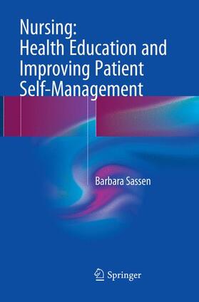 Sassen |  Nursing: Health Education and Improving Patient Self-Management | Buch |  Sack Fachmedien