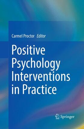 Proctor |  Positive Psychology Interventions in Practice | Buch |  Sack Fachmedien