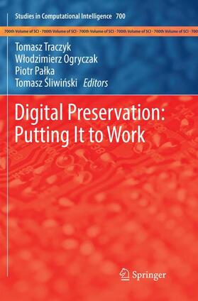 Traczyk / Sliwinski / Ogryczak |  Digital Preservation: Putting It to Work | Buch |  Sack Fachmedien
