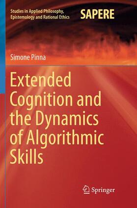 Pinna |  Extended Cognition and the Dynamics of Algorithmic Skills | Buch |  Sack Fachmedien
