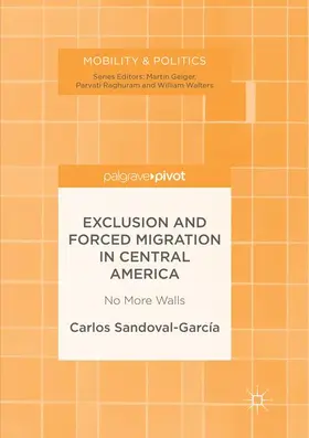 Sandoval-García |  Exclusion and Forced Migration in Central America | Buch |  Sack Fachmedien