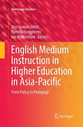 Fenton-Smith / Walkinshaw / Humphreys |  English Medium Instruction in Higher Education in Asia-Pacific | Buch |  Sack Fachmedien