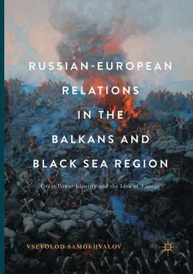 Samokhvalov |  Russian-European Relations in the Balkans and Black Sea Region | Buch |  Sack Fachmedien