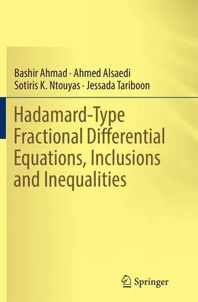 Ahmad / Tariboon / Alsaedi |  Hadamard-Type Fractional Differential Equations, Inclusions and Inequalities | Buch |  Sack Fachmedien