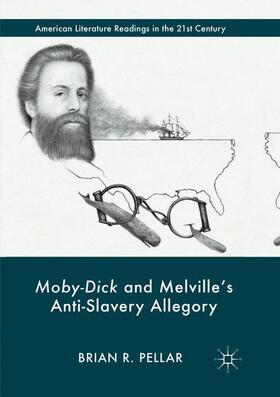 Pellar |  Moby-Dick and Melville¿s Anti-Slavery Allegory | Buch |  Sack Fachmedien