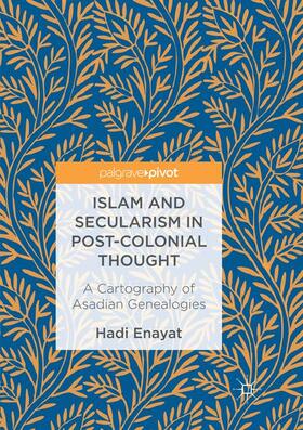 Enayat |  Islam and Secularism in Post-Colonial Thought | Buch |  Sack Fachmedien