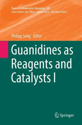 Selig |  Guanidines as Reagents and Catalysts I | Buch |  Sack Fachmedien