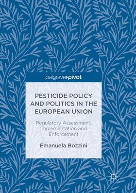 Bozzini |  Pesticide Policy and Politics in the European Union | Buch |  Sack Fachmedien