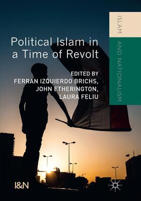 Izquierdo Brichs / Feliu / Etherington |  Political Islam in a Time of Revolt | Buch |  Sack Fachmedien