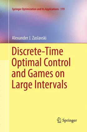 Zaslavski |  Discrete-Time Optimal Control and Games on Large Intervals | Buch |  Sack Fachmedien