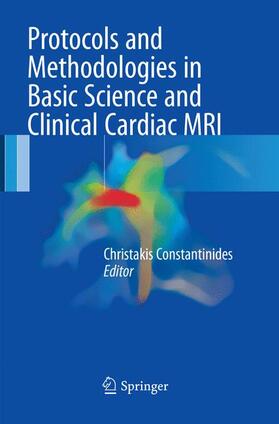 Constantinides |  Protocols and Methodologies in Basic Science and Clinical Cardiac MRI | Buch |  Sack Fachmedien