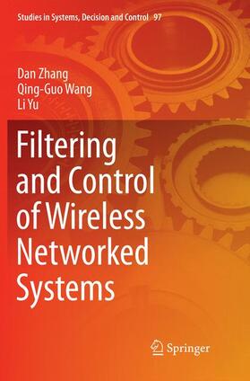 Zhang / Yu / Wang |  Filtering and Control of Wireless Networked Systems | Buch |  Sack Fachmedien
