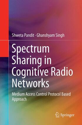 Singh / Pandit |  Spectrum Sharing in Cognitive Radio Networks | Buch |  Sack Fachmedien