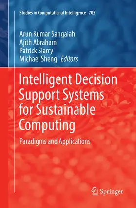 Sangaiah / Sheng / Abraham |  Intelligent Decision Support Systems for Sustainable Computing | Buch |  Sack Fachmedien