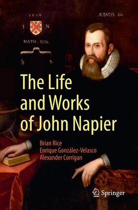 Rice / Corrigan / González-Velasco |  The Life and Works of John Napier | Buch |  Sack Fachmedien