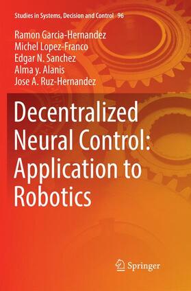 Garcia-Hernandez / Lopez-Franco / Sanchez |  Decentralized Neural Control: Application to Robotics | Buch |  Sack Fachmedien