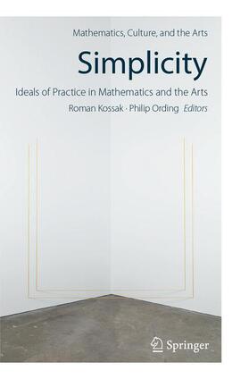 Ording / Kossak |  Simplicity: Ideals of Practice in Mathematics and the Arts | Buch |  Sack Fachmedien