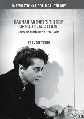 Tchir |  Hannah Arendt's Theory of Political Action | Buch |  Sack Fachmedien