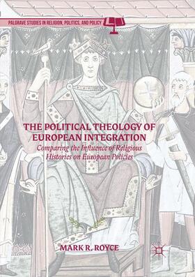 Royce | The Political Theology of European Integration | Buch | 978-3-319-85156-3 | sack.de