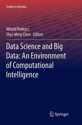 Chen / Pedrycz |  Data Science and Big Data: An Environment of Computational Intelligence | Buch |  Sack Fachmedien