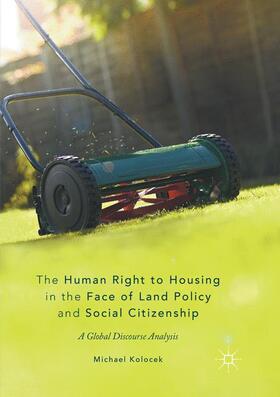Kolocek |  The Human Right to Housing in the Face of Land Policy and Social Citizenship | Buch |  Sack Fachmedien