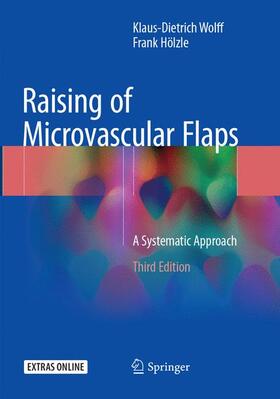 Hölzle / Wolff |  Raising of Microvascular Flaps | Buch |  Sack Fachmedien