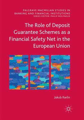 Kerlin |  The Role of Deposit Guarantee Schemes as a Financial Safety Net in the European Union | Buch |  Sack Fachmedien