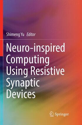 Yu |  Neuro-inspired Computing Using Resistive Synaptic Devices | Buch |  Sack Fachmedien