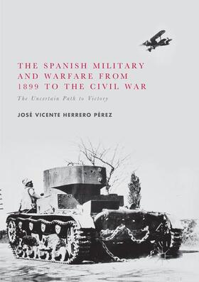 Herrero Pérez |  The Spanish Military and Warfare from 1899 to the Civil War | Buch |  Sack Fachmedien