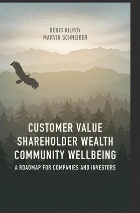 Schneider / Kilroy |  Customer Value, Shareholder Wealth, Community Wellbeing | Buch |  Sack Fachmedien