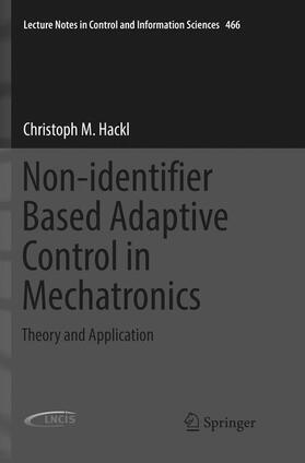 Hackl |  Non-identifier Based Adaptive Control in Mechatronics | Buch |  Sack Fachmedien