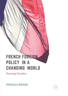 Rieker |  French Foreign Policy in a Changing World | Buch |  Sack Fachmedien