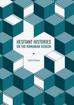 Strausz |  Hesitant Histories on the Romanian Screen | Buch |  Sack Fachmedien