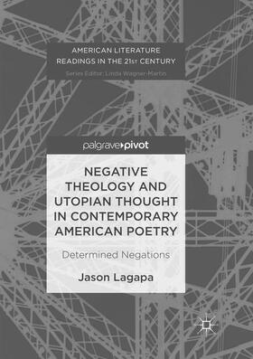 Lagapa |  Negative Theology and Utopian Thought in Contemporary American Poetry | Buch |  Sack Fachmedien